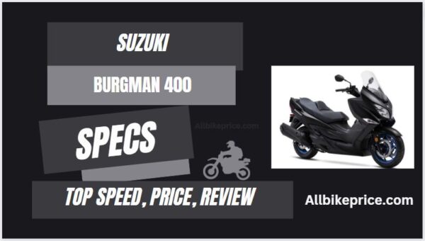 Suzuki Burgman 400 Top Speed, Price, Specs, Mileage, Review, Seat Height, Weight