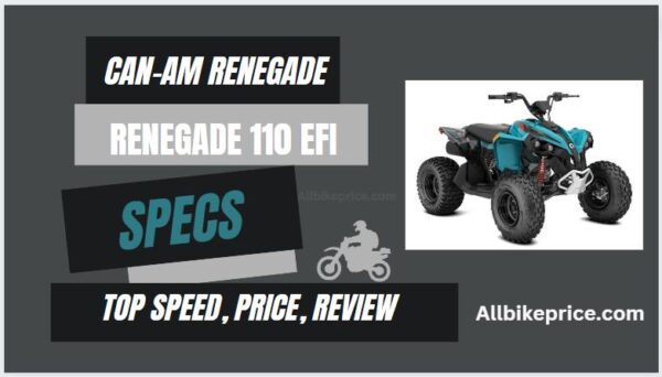 Can-Am Renegade 110 EFI Specs, Top Speed, Price, Review