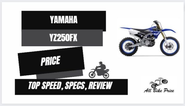 Yamaha YZ250FX Top Speed, Price, Specs