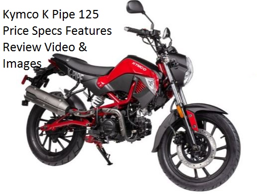 Kymco K Pipe 125 Price Specs Features Review Video & Images