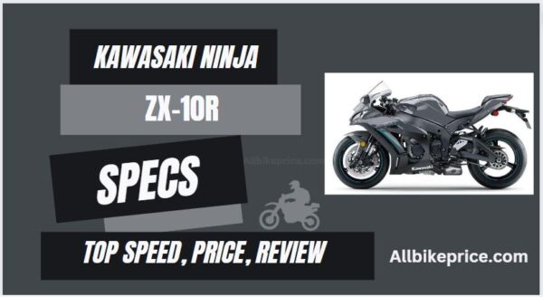 Kawasaki Ninja ZX-10R ABS Top Speed, Review, Mileage, Price, Specs, Seat Height, Weight, HP