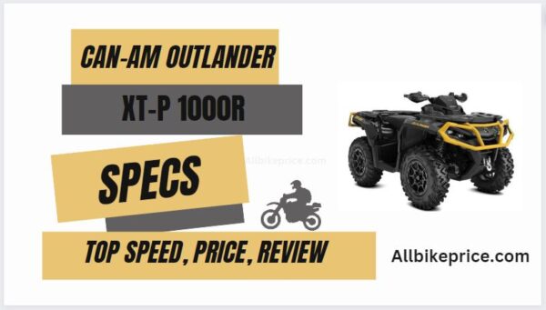 Can-Am Outlander XT-P 1000R Specs, Top Speed, Price, Review