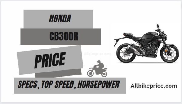 Honda CB300r Top Speed, Price, Specs, Mileage, Review, Weight, Seat Height, Overview