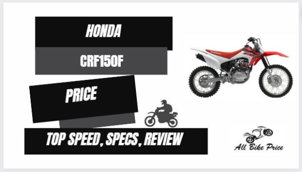 Honda CRF150F Top Speed, Price, Specs, Review