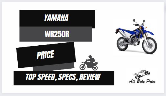Yamaha WR250R Top Speed, Price, Mileage, Seat Height, Horsepower, Review, Specs, Weight