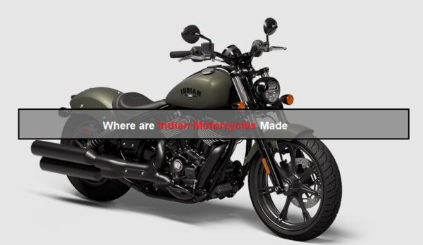 Where are Indian Motorcycles Made